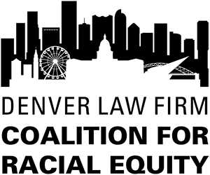 DENVER LAW FIRM COALITION FOR RACIAL EQUITY